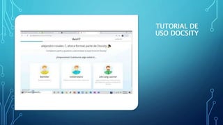 TUTORIAL DE
USO DOCSITY
 