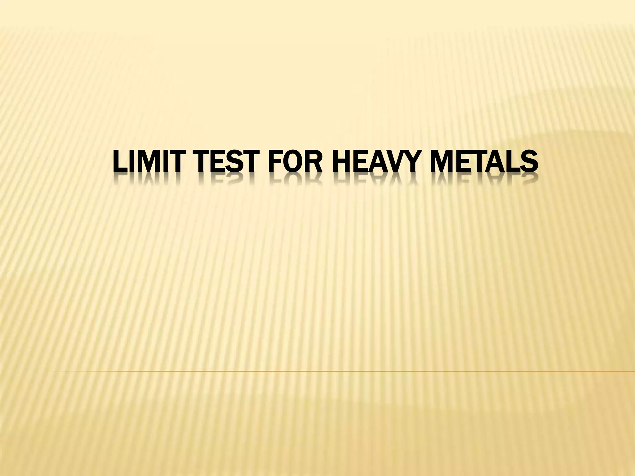 LIMIT TEST FOR HEAVY METALS
 