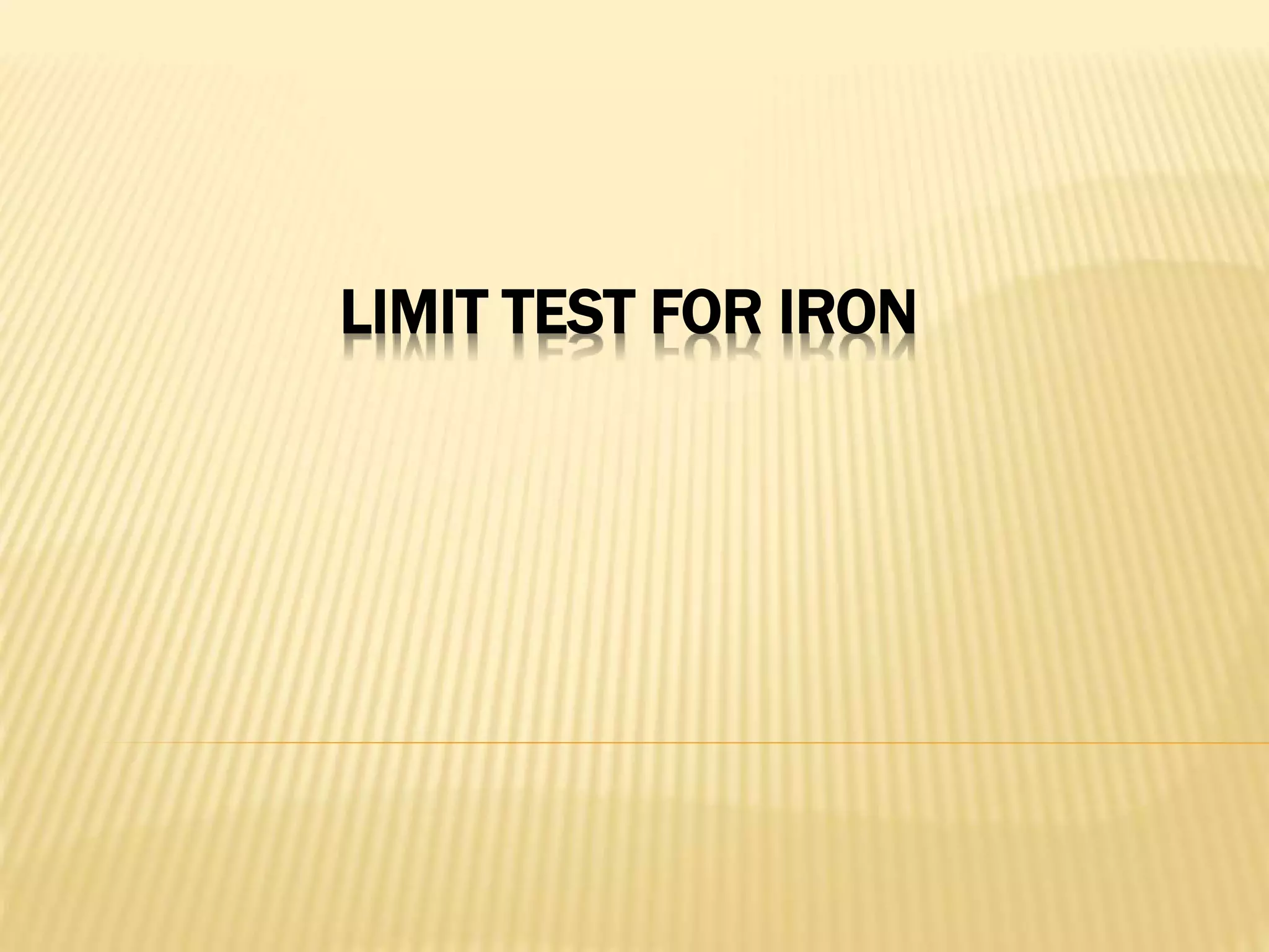 LIMIT TEST FOR IRON
 