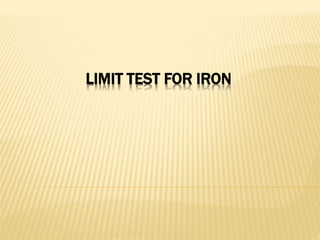 LIMIT TEST FOR IRON
 