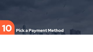 Pick a Payment Method
10
 