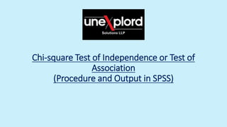 Chi-square Test of Independence or Test of
Association
(Procedure and Output in SPSS)
 