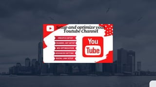 Step 8: Optimize Your Channel To Bring Followers