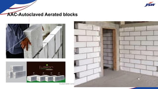 AAC-Autoclaved Aerated blocks
Sustainable constructions through Alternative
materials
 