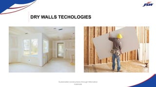 DRY WALLS TECHOLOGIES
Sustainable constructions through Alternative
materials
 