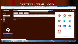 YOUTUBE – GMAIL LOGIN
35
 