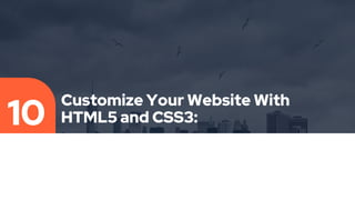 Customize Your Website With HTML5 and CSS3: | PPT