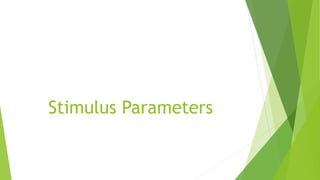 Stimulus Parameters
 