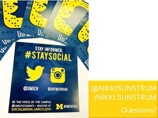 @NIKKISUNSTRUM
/NIKKI.SUNSTRUM
Questions?
 