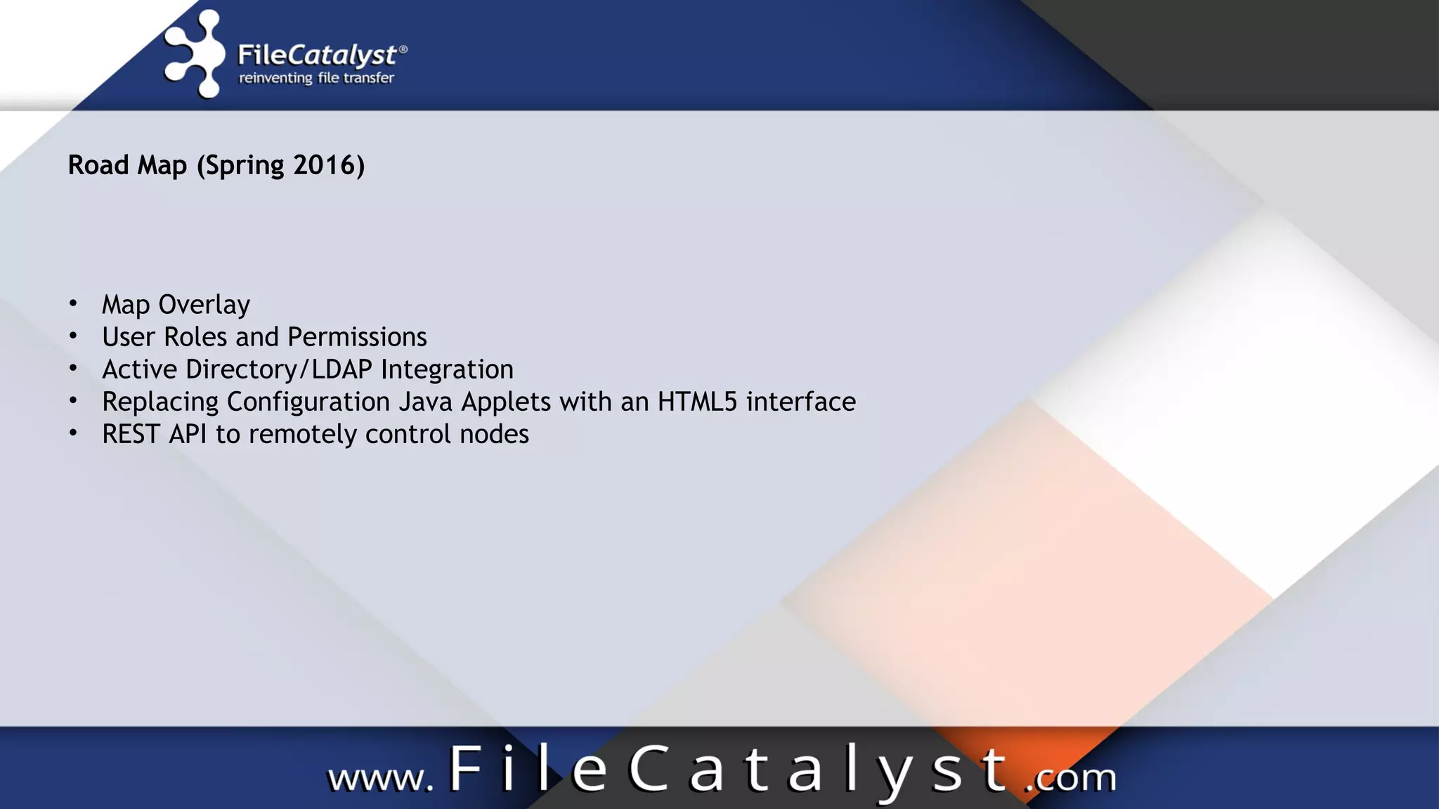 Road Map (Spring 2016)
• Map Overlay
• User Roles and Permissions
• Active Directory/LDAP Integration
• Replacing Configuration Java Applets with an HTML5 interface
• REST API to remotely control nodes
 