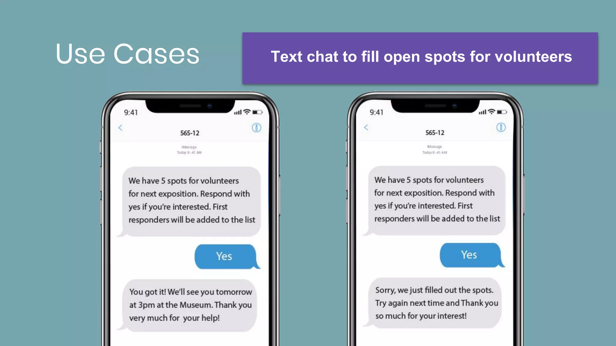 Use Cases Text chat to fill open spots for volunteers
 