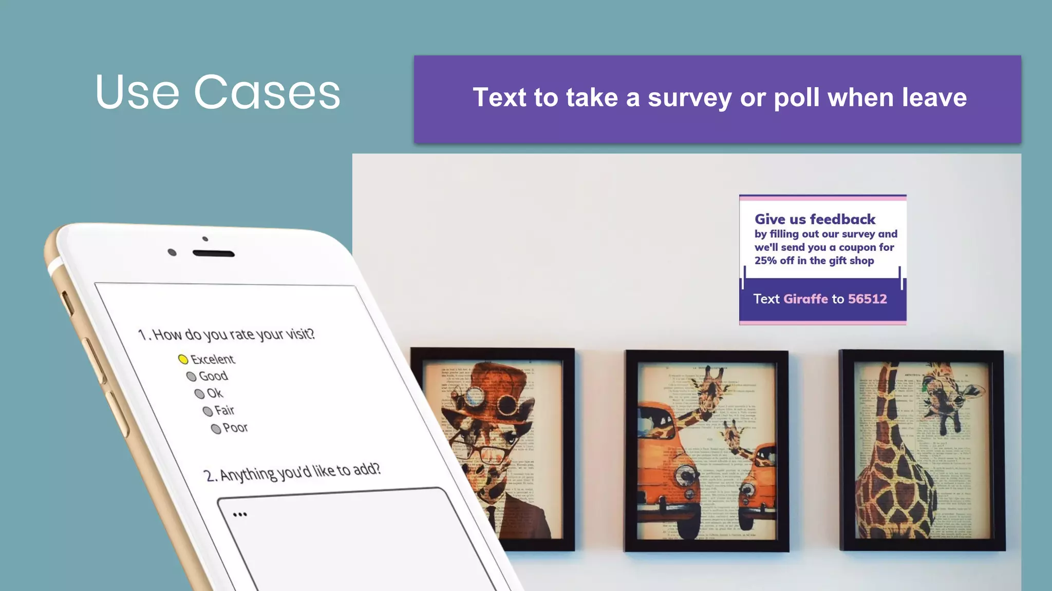 Use Cases Text to take a survey or poll when leave
 