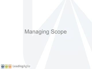 Managing Scope 
 