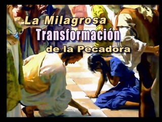 10. La Milagrosa Transformación.ppt