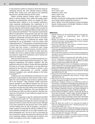 to have potential conﬂicts of interest or those that stated no
competing interests but were afforded industry funding.
Though these studies were well planned and conducted,
they present a possible limitation of this review.
Despite receiving industry funding, which is a deﬁnite
threat to internal validity, some studies did employ proper
blinding and randomization, which can mitigate the afore-
mentioned effects. Kallmes et al, for example, conducted a
study examining vertebroplasty that randomized all 131
patients and was blinded to both the patients and the entire
research assistant staff involved in patient follow-up after the
procedure.9
Biondi et al conducted a different study, which was
also randomized and blinded.21
The researchers examined the
efﬁcacy of tapentadol in treating lower back pain, but unlike
the previous source, this study was conducted by tapentadol
employees, dramatically increasing the threat to the study’s
internal validity. Kwong et al conducted yet another study
examining the use of tapentadol; it also has authors with
conﬂicting interests.24
Consequently, as mentioned previously
in the text, the use of opioids in the symptomatic management
of lower back pain remains a controversial topic among
physicians. Due to its uncommon practice, very few research-
ers have examined the use of opioids for lower back pain.
Therefore, this review is unable to make recommendations on
any long-term usage of the medications, and it merely sum-
marizes the existing literature.
Other procedures that are not considered standard of care,
such as newer vertebral augmentation techniques (e.g., radio-
frequency kyphoplasty and polymer implants), also lack
signiﬁcant amounts of evidence. Studies like those published
by Zarate et al, Georgy, and Ferguson et al may hold some
potential for bias but were still utilized to provide a more
comprehensive understanding of currently available
treatment modalities and a possible glimpse at the future
of the ﬁeld.69,71,72
A different issue was identiﬁed by Pirmohamed et al, who
performed a large prospective observational study to inves-
tigate the causes of adverse drug reactions in patients admit-
ted to the hospital.18
They examined 18,820 consecutive
patients admitted to two different hospitals over the course
of 6 months. The potentially biasing factor reported by these
researchers was that two of the authors were members of the
Committee on Safety of Medicines. The issue identiﬁed was
not funding, but rather the safety of patients; therefore, this
study was still deemed to have moderate strength and was
utilized as evidence.
Finally, it is important to note the randomized controlled
trial conducted by Graeff et al.75
This substudy of a very large
trial for postmenopausal osteoporotic women in Europe is an
important reference used in the discussion section. Although
it has some potential for bias because three of the authors
received funding from Eli Lilly  Company, it examines a
unique method of evaluating the efﬁcacy of different treat-
ment modalities through the use of a high-resolution com-
puted tomography scan. The use of such an instrument by
more researchers truly has the potential to inﬂuence the ﬁeld
and to ultimately solidify a treatment plan for patients, and
further investigation of this topic is highly warranted.
Disclosures
Ivo K. Genev: none
Matthew K. Tobin: none
Saher P. Zaidi: none
Sajeel R. Khan: none
Farid M. L. Amirouche: Pending patent (62/166,480 “Meth-
od to Predict Spinal Compression Fractures”)
Ankit I. Mehta: Grant (AO Foundation Young Investigator
Award); Pending patent (62/166,480 “Method to Predict
Spinal Compression Fractures”)
References
1 Riggs BL, Melton LJ III. The worldwide problem of osteoporosis:
insights afforded by epidemiology. Bone 1995;17(5,
Suppl):505S–511S
2 Mazanec DJ, Podichetty VK, Mompoint A, Potnis A. Vertebral
compression fractures: manage aggressively to prevent sequelae.
Cleve Clin J Med 2003;70(2):147–156
3 Ensrud KE, Schousboe JT. Clinical practice. Vertebral fractures.
N Engl J Med 2011;364(17):1634–1642
4 McConnell CT Jr, Wippold FJ II, Ray CE Jr, et al. ACR appropriateness
criteria management of vertebral compression fractures. J Am Coll
Radiol 2014;11(8):757–763
5 Esses SI, McGuire R, Jenkins J, et al. The treatment of symptomatic
osteoporotic spinal compression fractures. J Am Acad Orthop Surg
2011;19(3):176–182
6 Stadhouder A, Buskens E, Vergroesen DA, Fidler MW, de Nies F,
Oner FC. Nonoperative treatment of thoracic and lumbar spine
fractures: a prospective randomized study of different treatment
options. J Orthop Trauma 2009;23(8):588–594
7 Kobayashi N, Numaguchi Y, Fuwa S, et al. Prophylactic vertebroplasty:
cement injection into non-fractured vertebral bodies during percu-
taneous vertebroplasty. Acad Radiol 2009;16(2):136–143
8 Buchbinder R, Osborne RH, Ebeling PR, et al. A randomized trial of
vertebroplasty for painful osteoporotic vertebral fractures. N Engl J
Med 2009;361(6):557–568
9 Kallmes DF, Comstock BA, Heagerty PJ, et al. A randomized trial of
vertebroplasty for osteoporotic spinal fractures. N Engl J Med
2009;361(6):569–579
10 Viguet-Carrin S, Garnero P, Delmas PD. The role of collagen in bone
strength. Osteoporos Int 2006;17(3):319–336
11 Komemushi A, Tanigawa N, Kariya S, et al. Biochemical markers of
bone turnover in percutaneous vertebroplasty for osteoporotic com-
pression fracture. Cardiovasc Intervent Radiol 2008;31(2):332–335
12 Riancho JA, González Macías J,Del Arco C, Amado JA, Freijanes J,Antón
MA. Vertebral compression fractures and mineral metabolism in
chronic obstructive lung disease. Thorax 1987;42(12):962–966
13 Brown JP, Delmas PD, Malaval L, Edouard C, Chapuy MC, Meunier PJ.
Serum bone Gla-protein: a speciﬁc marker for bone formation in
postmenopausal osteoporosis. Lancet 1984;1(8386):1091–1093
14 Dall’Ara E, Pahr D, Varga P, Kainberger F, Zysset P. QCT-based ﬁnite
element models predict human vertebral strength in vitro signiﬁ-
cantly better than simulated DEXA. Osteoporos Int 2012;23(2):
563–572
15 Jadad AR, Moore RA, Carroll D, et al. Assessing the quality of
reports of randomized clinical trials: is blinding necessary? Con-
trol Clin Trials 1996;17(1):1–12
16 Francis RM, Aspray TJ, Hide G, Sutcliffe AM, Wilkinson P. Back pain in
osteoporotic vertebral fractures. Osteoporos Int 2008;19(7):895–903
17 McCarberg BH. NSAIDs in the older patient: balancing beneﬁts and
harms. Pain Med 2013;14(Suppl 1):S43–S44
18 Pirmohamed M, James S, Meakin S, et al. Adverse drug reactions as
cause of admission to hospital: prospective analysis of 18 820
patients. BMJ 2004;329(7456):15–19
Global Spine Journal
Spinal Compression Fracture Management Genev et al.
80
Global Spine Journal Vol. 7 Iss. 1/2017
 