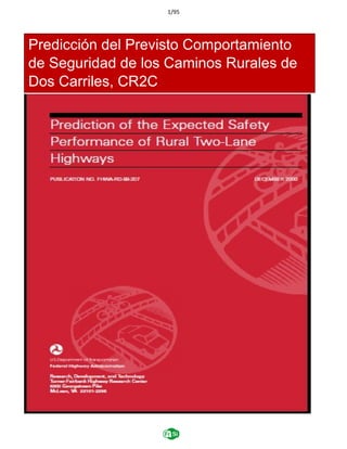 1/95
Predicción del Previsto Comportamiento
de Seguridad de los Caminos Rurales de
Dos Carriles, CR2C
 