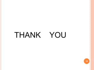 THANK YOU
18
 
