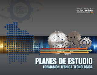 PLANES DE ESTUDIO
FORMACIÓN TÉCNICA TECNOLÓGICA
 