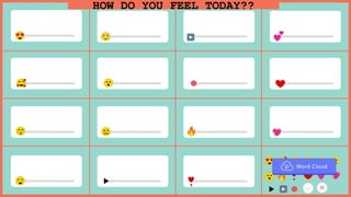 HOW DO YOU FEEL TODAY??
 