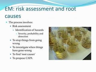 Biocontamination control
 Understanding risk and environmental control leads
to a biocontamination control strategy:
 De...