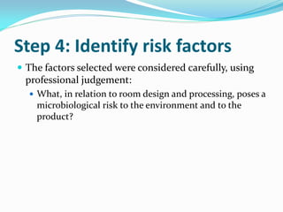 Risk factors
 Detection methods need
to be reviewed
Factor
Group
Sub-factors Description and reason Weighting /
score
DET...