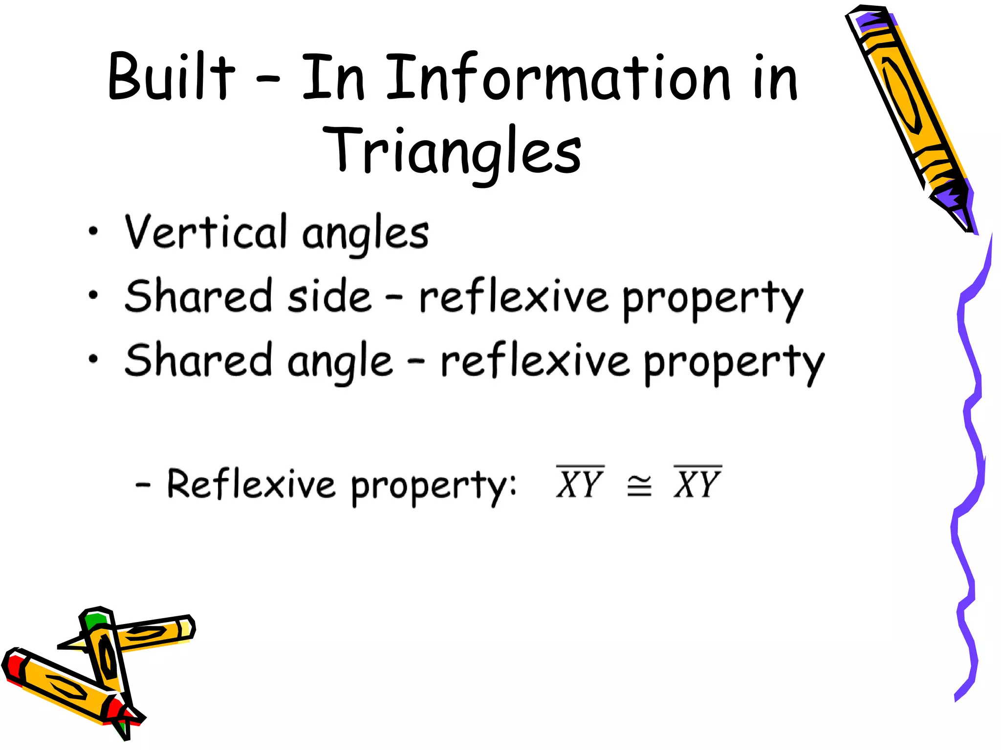 Built – In Information in
Triangles
 