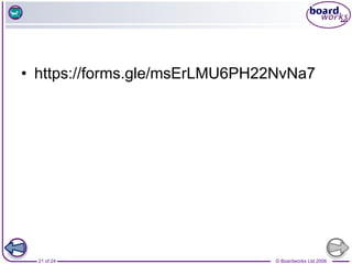 © Boardworks Ltd 2006
21 of 24
• https://forms.gle/msErLMU6PH22NvNa7
 