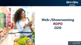 Web-/Showrooming
ROPO
O2O
Non-Food
Omnichannel
 