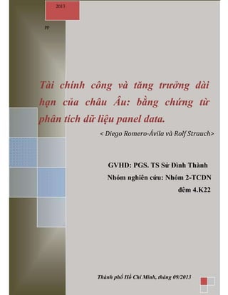 2013
pp
Tài chính công và tăng trưởng dài
hạn của châu Âu: bằng chứng từ
phân tích dữ liệu panel data.
< Diego Romero-Ávil...