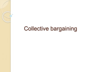 Collective bargaining
 