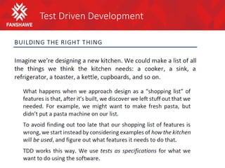 Test Driven Development
 