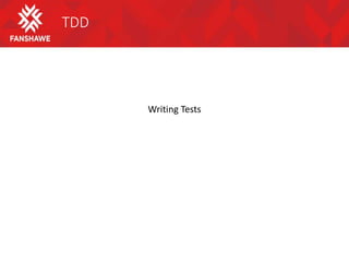 TDD
Writing Tests
 