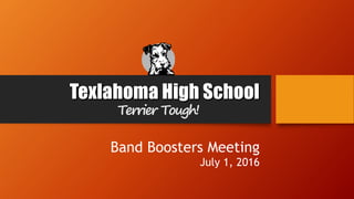 Band Boosters Meeting
July 1, 2016
Terrier Tough!
 