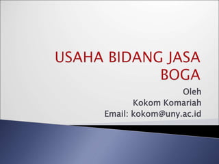 Oleh
Kokom Komariah
Email: kokom@uny.ac.id
 