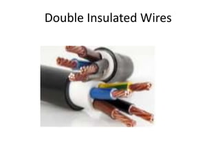 Double Insulated Wires
 
