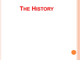 THE HISTORY
 