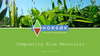 Composting Blue Materials
28.05.2024 – Joshua Fenton Cabell
 