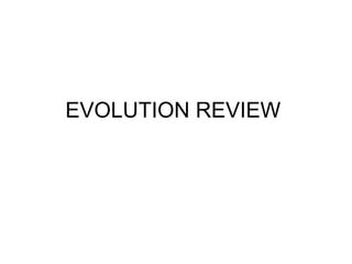 EVOLUTION REVIEW  