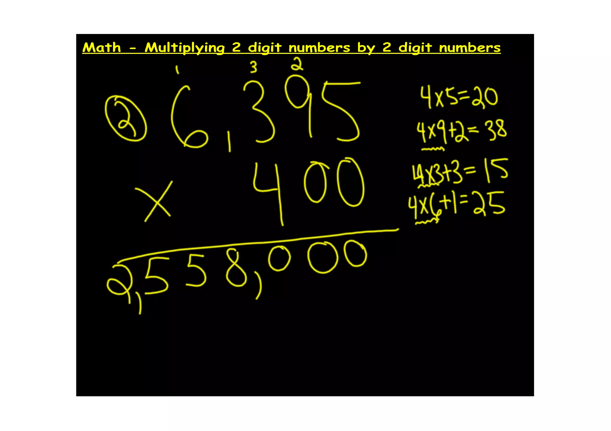Math - Multiplying 2 digit numbers by 2 digit numbers
 