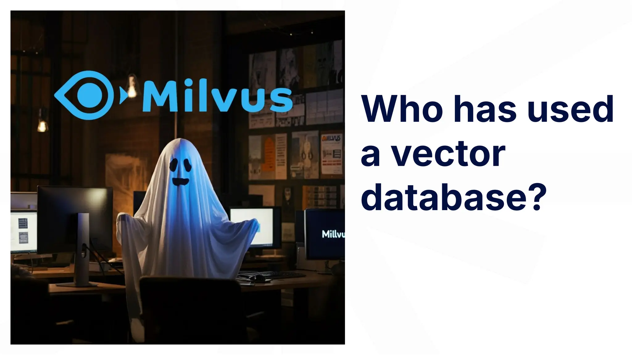 Who has used
a vector
database?
 