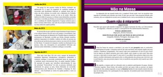 Agosto de 2011
Maio de 2012
Mão na Massa
As migrações são um assunto muito rico e complexo! Nesta seção, você vai encontrar uma
sugestão de atividade para abordar esse tema. É claro que esta não é uma proposta fechada, pelo
contrário, deve ser adaptada de acordo com a realidade local e com as necessidades de cada grupo.
OBJETIVOS
Perceber que quase todo mundo é migrante em algum momento da vida, ou é descendente
de migrante, e discutir as causas e consequências dos deslocamentos humanos.
TEMAS ABORDADOS
Migrações, direitos humanos.
DISCIPLINAS COM AS QUAIS PODE SE RELACIONAR
Geografia, História, Português, Sociologia, Artes.
TEMPO SUGERIDO
4 a 5 aulas
Quem não é migrante?
Uma boa forma de começar a atividade é por meio de uma pesquisa entre os conhecidos
dos participantes do grupo. A proposta seria de que cada um fizesse uma enquete rápida com seus
vizinhos e familiares, perguntando: Você nasceu onde mora atualmente ou veio de outro local?
Você já migrou em algum momento para outra cidade, outro estado ou outro país? Seus pais
viveram a vida toda no mesmo lugar? E seus avós? E seus filhos? Essa primeira etapa teria como
objetivo recolher informações mais gerais sobre os deslocamentos das pessoas que convivem com
os participantes, para que possam mapear como se manifesta essa questão entre aqueles que estão
próximos a eles.
1
2 Em seguida, a enquete pode ser reforçada entre os próprios participantes do grupo, durante
o encontro seguinte. Dessa forma, eles podem perceber que quase todas as pessoas, em algum
momento da vida, acabam migrando, ou que na história familiar de todo mundo existem diversos
tipos de deslocamentos. Se o participante for um migrante, ele também pode trazer elementos de
sua própria vida.
Nem uma, nem duas. Por três vezes, equipes de fiscalização
trabalhista flagraram trabalhadores estrangeiros submetidos a
condições análogas à escravidão produzindo peças de roupa para
a badalada marca internacional Zara, do grupo espanhol Inditex.
Na operação de agosto, que vasculhou subcontratadas de uma
das principais “fornecedoras” da rede, 15 pessoas, incluindo uma
adolescente de apenas 14 anos, foram libertadas da escravidão
contemporânea pelo Ministério do Trabalho e Emprego de duas
oficinas – uma localizada no centro da capital paulista e outra na
zona norte.
NomesmodiaemqueagrifederoupasfemininasGregorylançava
a sua coleção Outono-Inverno 2012 com pompa e circunstância, uma
equipe de fiscalização do Ministério do Trabalho flagrava situação de
cerceamento de liberdade, servidão por dívida, jornada exaustiva,
ambiente degradante de trabalho e indícios de tráfico de pessoas em
uma oficina que produzia peças para a marca, na zona norte da cidade
de São Paulo. O conjunto de inspeções resultou na libertação de 23
pessoas, todas elas estrangeiras de nacionalidade boliviana, que
estavam sendo submetidas a condições análogas à escravidão.
Junho de 2012
Um grupo de oito pessoas vindas da Bolívia, incluindo um
adolescente de 17 anos, foi resgatado de condições análogas à
escravidão pela fiscalização dedicada ao combate desse tipo de
crime em áreas urbanas, de acordo com o Ministério do Trabalho
e Emprego. A libertação ocorreu no dia 19 de junho. Além dos
indícios de tráfico de pessoas, as vítimas eram submetidas a jornadas
exaustivas, à servidão por dívida, ao cerceamento de liberdade de ir e
vir e a condições de trabalho degradantes. O grupo costurava para a
marca coreana Talita Kume, cuja sede fica no bairro do Bom Retiro,
na zona central da capital paulista.
29
Bianca Pyl/São Paulo, Brasil/2012
Bianca Pyl/São Paulo, Brasil/2012
Bianca Pyl/São Paulo, Brasil/2011
28
 