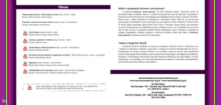 Viajo porque preciso, volto porque te amo (2010, 75 min) – ficção
Direção: Marcelo Gomes e Karim Aïnouz
Expedito, em busca de outros nortes (2006, 75 min) – documentário
Direção: Aída Marques e Beto Novaes
Céu de Suely (2006, 86 min) – ficção
Direção: Marcelo Gomes e Karim Aïnouz
Cinema, aspirinas e urubus (2005, 100 min) – ficção
Direção: Marcelo Gomes
Conterrâneos velhos de guerra (1990, 143 min) – documentário
Direção: Vladimir Carvalho
De braços nem tão abertos: Imigrantes no Brasil – Sala de Notícias (2012, 14 min) – reportagem
Direção: ONG Repórter Brasil
Migrantes (2007, 46 min) – documentário
Direção: Beto Novaes, Francisco Alves e Cleisson Vidal
Trabalhadores de Canaviais (2008, 5 min) – série de cinco reportagens
Direção: André de Oliveira e Jefferson Pinheiro (Coletivo Catarse)
Filmes Sobre o programa Escravo, nem pensar!
O programa Escravo, nem pensar!, da ONG Repórter Brasil*, desenvolve ações de
prevenção contra o trabalho escravo e o tráfico de pessoas por meio da educação. O programa é
pioneiro em desenvolvimento de metodologias para abordagem desses temas e assuntos correlatos.
Desde 2004, realiza formações de educadores e lideranças sociais. Mais de 2,5 mil pessoas
participaram de atividades em 50 municípios de seis estados do Norte, Nordeste e Centro-Oeste
do Brasil: Bahia, Maranhão, Mato Grosso, Pará, Piauí e Tocantins. Nesses locais, são frequentes
os casos de aliciamento de trabalhadores para o trabalho escravo e/ou a incidência do uso desse
tipo de mão de obra. O programa também elabora publicações; apoia e financia a realização de
projetos comunitários, festivais regionais e concursos escolares. Com essas ações, o Escravo,
nem pensar! já alcançou mais de 100 mil pessoas.
*Sobre a Repórter Brasil
A Repórter Brasil foi fundada em 2001 por jornalistas, cientistas sociais e educadores com
o objetivo de fomentar a reflexão e ação sobre a violação aos direitos fundamentais dos povos e
trabalhadores do campo no Brasil. Devido ao seu trabalho, tornou-se um das mais importantes
fontes de informação sobre trabalho escravo no Brasil. Suas reportagens, investigações jornalísticas,
pesquisas e metodologias educacionais têm sido usadas por lideranças do poder público, do setor
empresarial e da sociedade civil como instrumentos para combater a escravidão contemporânea,
um problema que afeta milhares de brasileiros.
escravonempensar@reporterbrasil.org.br
www.escravonempensar.org.br | www.reporterbrasil.org.br
Em São Paulo:
Rua Bruxelas, 169 – Sumaré, São Paulo/SP CEP 01259-020
(11) 2506 6570, ramal 1
Em Tocantins:
Rua Porto Alegre, 446 – Bairro São João, Araguaína/TO CEP 77808-070
(63) 3412 5884
Estes documentários estão disponíveis na internet no site: www.youtube.com
Para acessar, digite o nome do filme no campo de busca do site
34
 