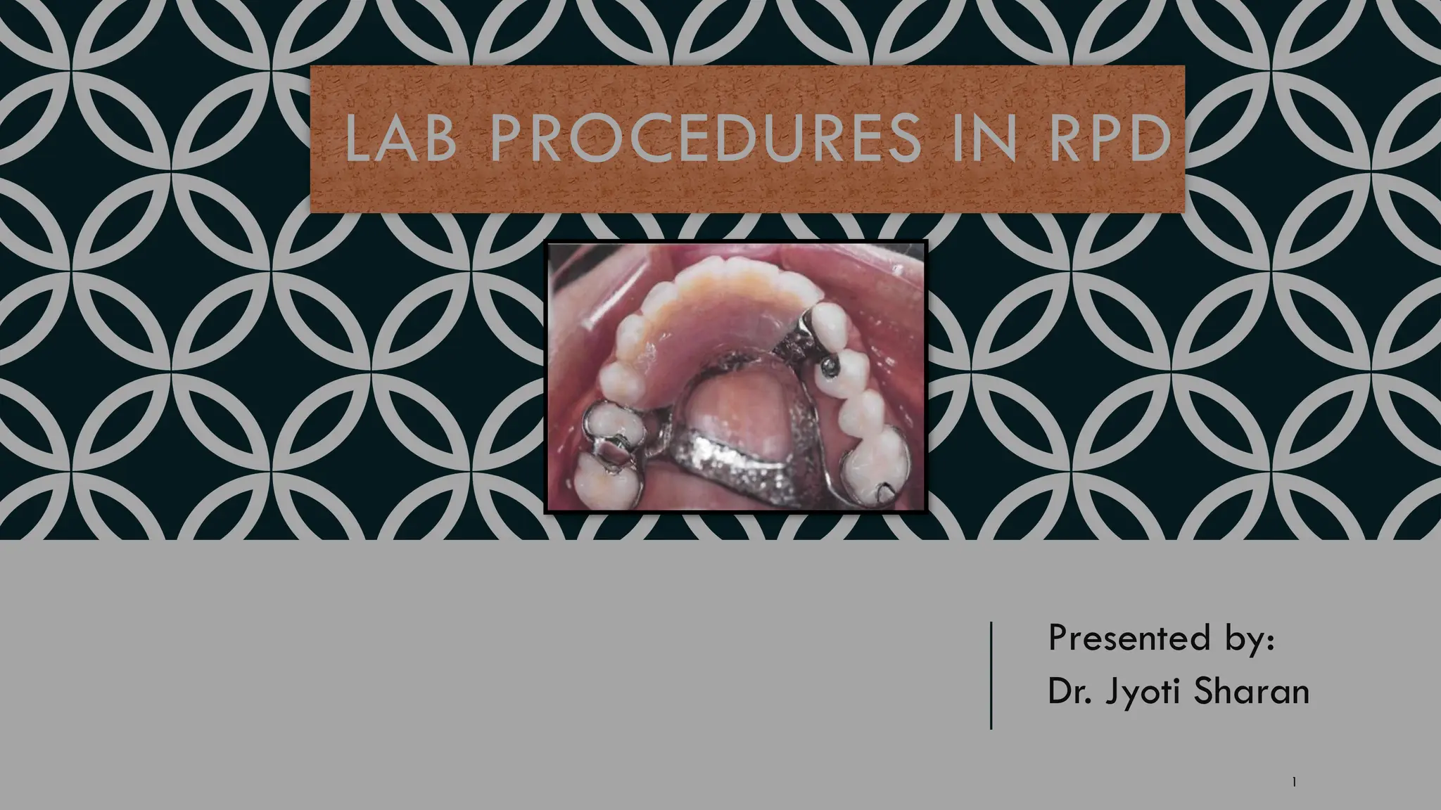 1
LAB PROCEDURES IN RPD
Presented by:
Dr. Jyoti Sharan
 