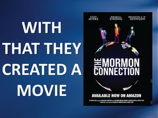 WITH
THAT THEY
CREATED A
MOVIE
 