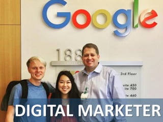 DIGITAL MARKETER
 