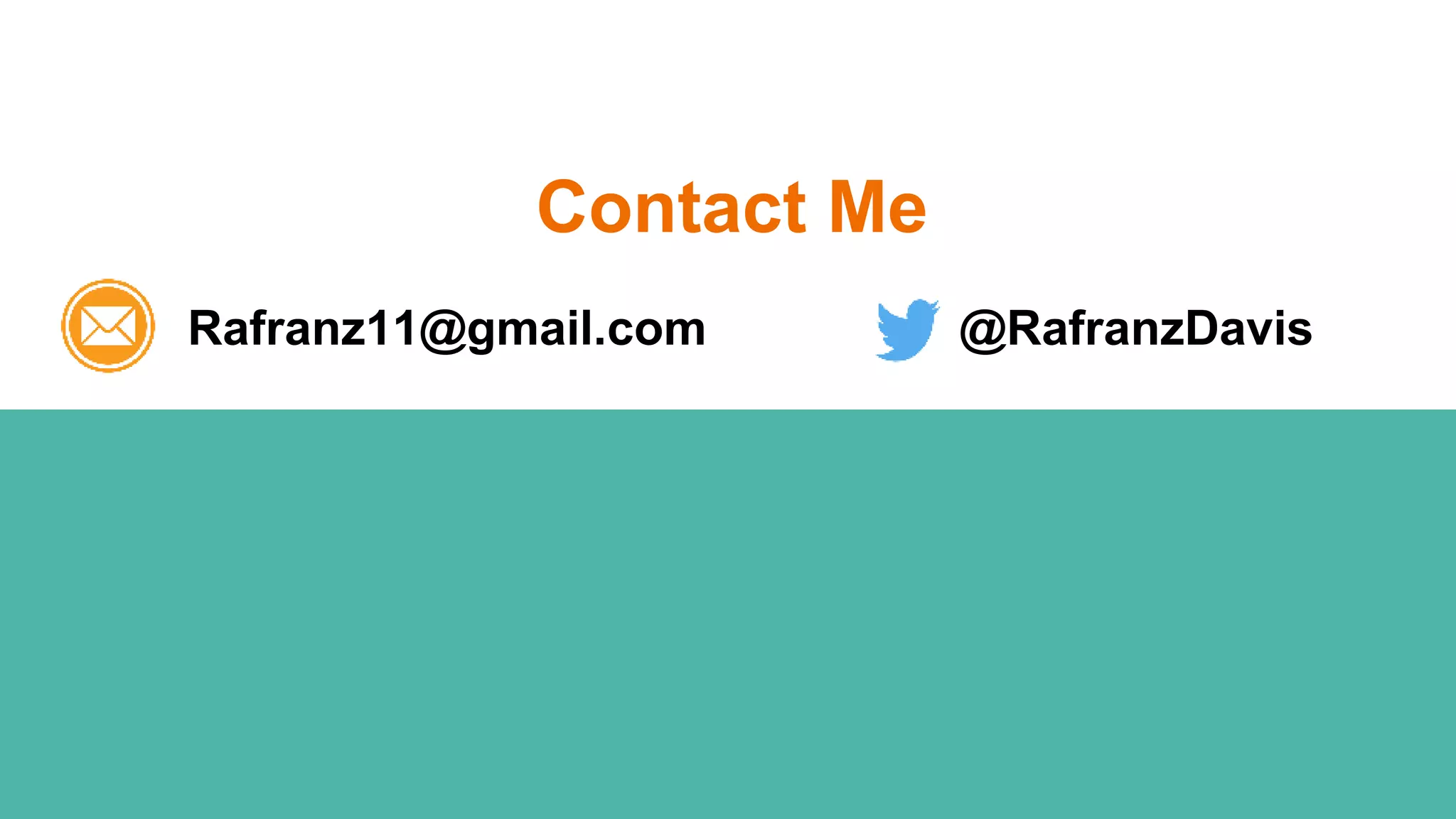 Contact Me
@RafranzDavisRafranz11@gmail.com
 