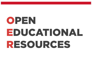 OPEN
EDUCATIONAL
RESOURCES
 