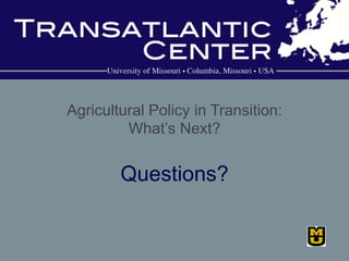 10.28.09 MU Transatlantic Center Ag Policy Forum