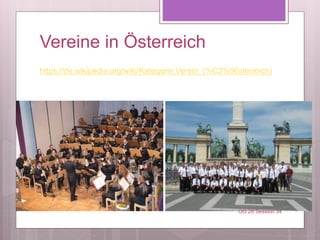 Vereine in Österreich
Oct 28 Session 34
https://de.wikipedia.org/wiki/Kategorie:Verein_(%C3%96sterreich)
 
