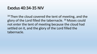 10-29-17, Exodus 39;42-43 & 40;1-38, His Presence, The Tabernacle is a ...